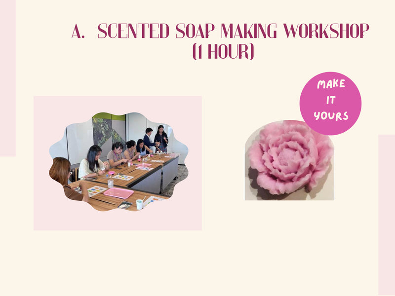 A. Scented Soap Making Workshop (1 Hour)