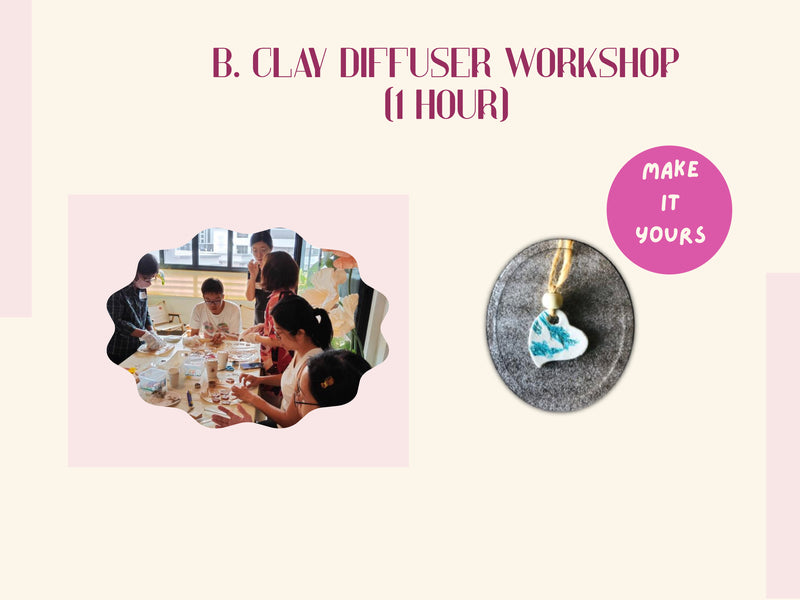 B. Clay Diffuser Workshop (1 Hour)